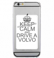 Porte Carte adhésif pour smartphone Keep Calm And Drive a Volvo