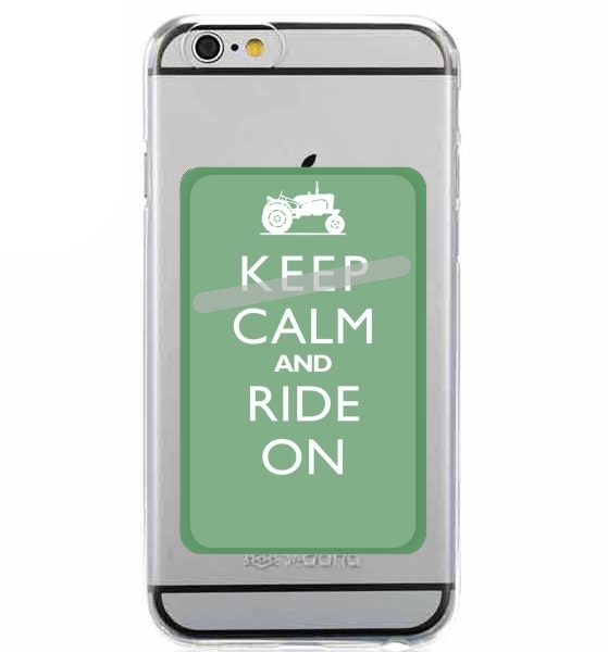 Porte Carte adhésif pour smartphone Keep Calm And ride on Tractor