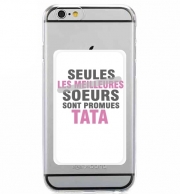 Porte Carte adhésif pour smartphone Seules les meilleures soeurs sont promues tata