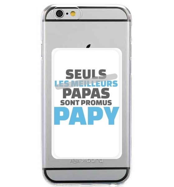 Porte Carte adhésif pour smartphone Seuls les meilleurs papas sont promus papy