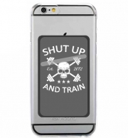 Porte Carte adhésif pour smartphone Shut Up and Train