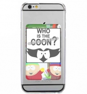 Porte Carte adhésif pour smartphone Who is the Coon ? Tribute South Park cartman