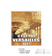 Classeur Rigide C'est pas Versailles ICI !