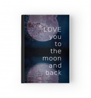 Cahier I love you to the moon and back