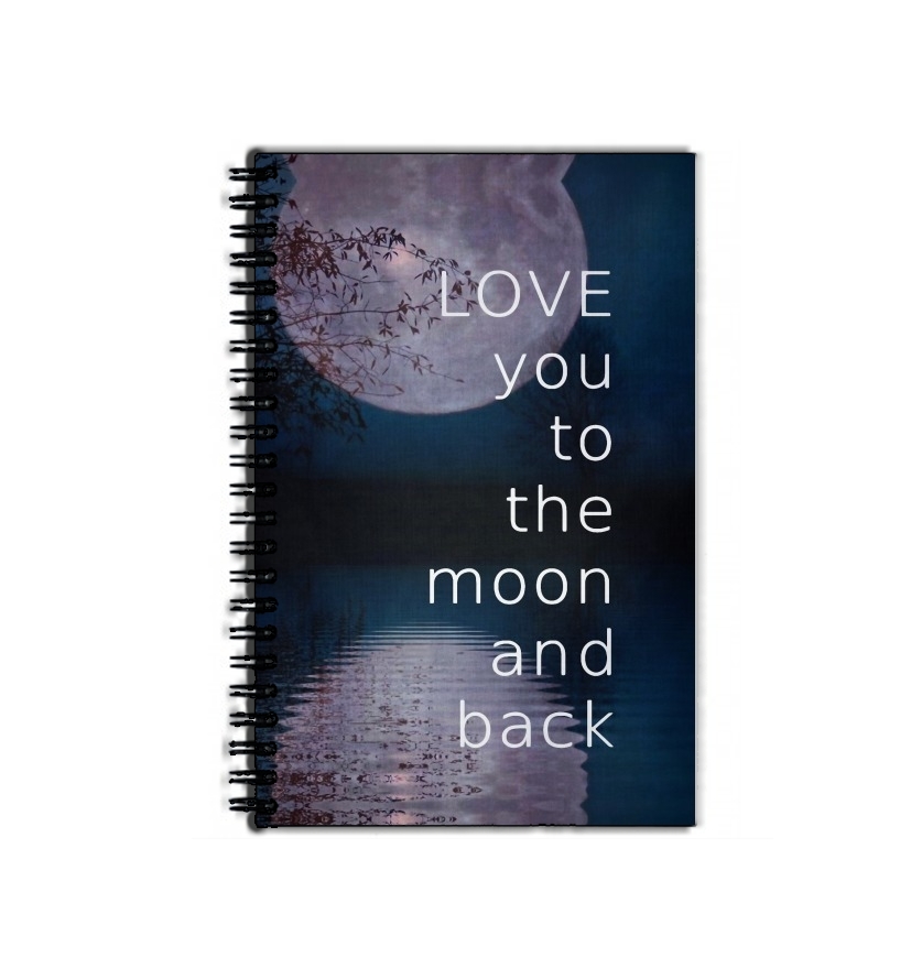 Cahier de texte I love you to the moon and back