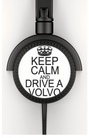Casque Audio Keep Calm And Drive a Volvo