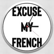 Horloge Murale Excuse my french