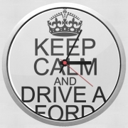 Horloge Murale Keep Calm And Drive a Ford