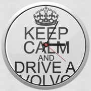 Horloge Murale Keep Calm And Drive a Volvo