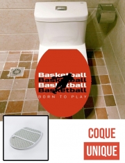 Housse de toilette - Décoration abattant wc Basketball Born To Play