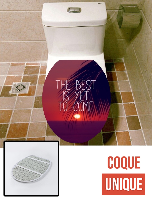 Housse de toilette - Décoration abattant wc the best is yet to come