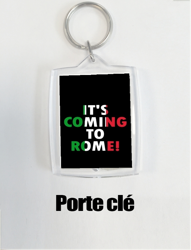 Porte clé photo Its coming to Rome