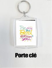 Porte clé photo Phrase : Be the best version of you