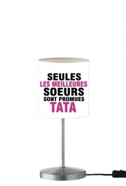 Lampe de table Seules les meilleures soeurs sont promues tata