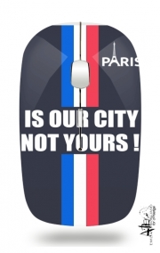 Souris sans fil avec récepteur usb Paris is our city NOT Yours