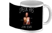 Tasse Mug Je peux pas j'ai Eva Queen