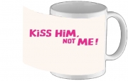 Tasse Mug Kiss him Not me