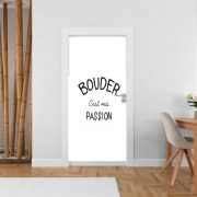 Poster de porte Bouder cest ma passion