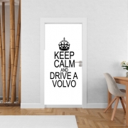 Poster de porte Keep Calm And Drive a Volvo