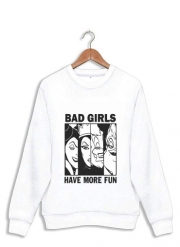 Sweatshirt Bad girls have more fun