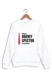 Sweatshirt Beware Harvey Spector is my lawyer Suits