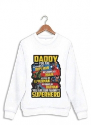 Sweatshirt Daddy You are as smart as iron man as strong as Hulk as fast as superman as brave as batman you are my superhero