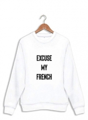 Sweatshirt Excuse my french
