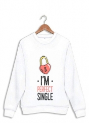 Sweatshirt Im perfect single - Cadeau pour célibataire
