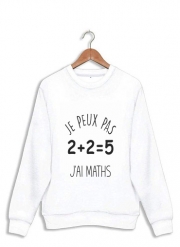 Sweatshirt Je peux pas j'ai maths