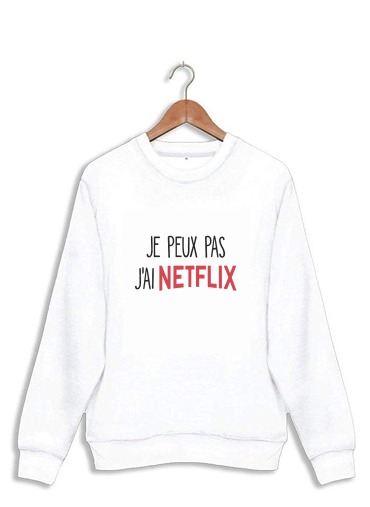 Sweatshirt Je peux pas j'ai Netflix