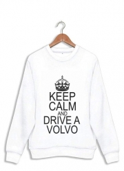 Sweatshirt Keep Calm And Drive a Volvo