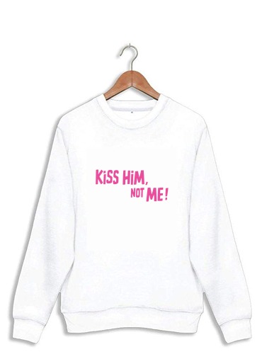 Sweatshirt Kiss him Not me