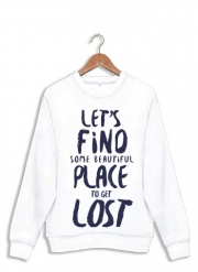 Sweatshirt Let's find some beautiful place