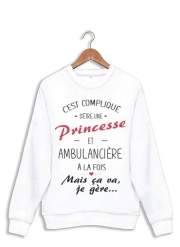 Sweatshirt C'est compliqué d'être une princesse et ambulancière