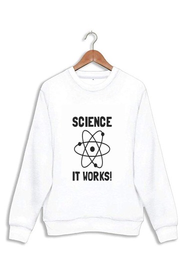 Sweatshirt Science it works
