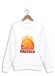 Sweatshirt Strong like Mufasa