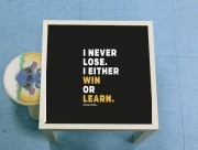 Table basse i never lose either i win or i learn Nelson Mandela
