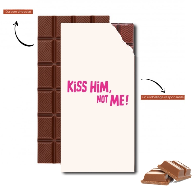 Tablette de chocolat personnalisé Kiss him Not me