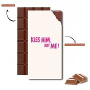 Tablette de chocolat personnalisé Kiss him Not me