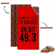 Tablette de chocolat personnalisé On ne dit plus ta gueule - On dit 49.3