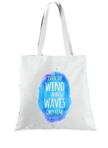 Tote Bag  Sac Chrétienne - Even the wind and waves Obey him Matthew 8v27