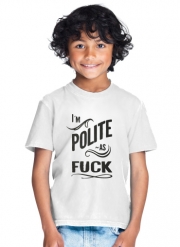 T-Shirt Garçon I´m polite as fuck