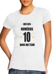 T-Shirt Manche courte cold rond femme Que des numeros 10 dans ma team