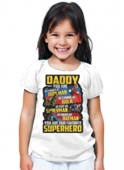 T-Shirt Fille Daddy You are as smart as iron man as strong as Hulk as fast as superman as brave as batman you are my superhero