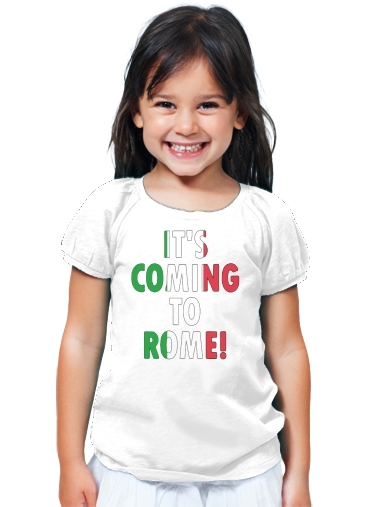 T-Shirt Fille Its coming to Rome
