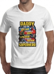 T-Shirt Manche courte cold rond Daddy You are as smart as iron man as strong as Hulk as fast as superman as brave as batman you are my superhero