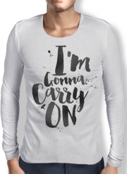 T-Shirt homme manche longue I'm gonna carry on