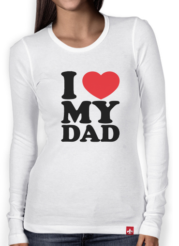 T-Shirt femme manche longue I love my DAD
