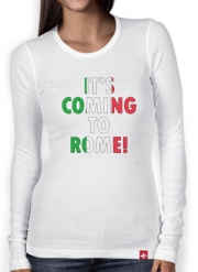 T-Shirt femme manche longue Its coming to Rome