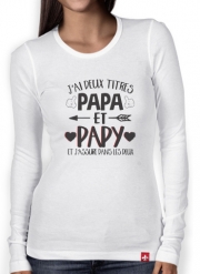 T-Shirt femme manche longue J'ai deux titres Papa et Papy et j'assure dans les deux
